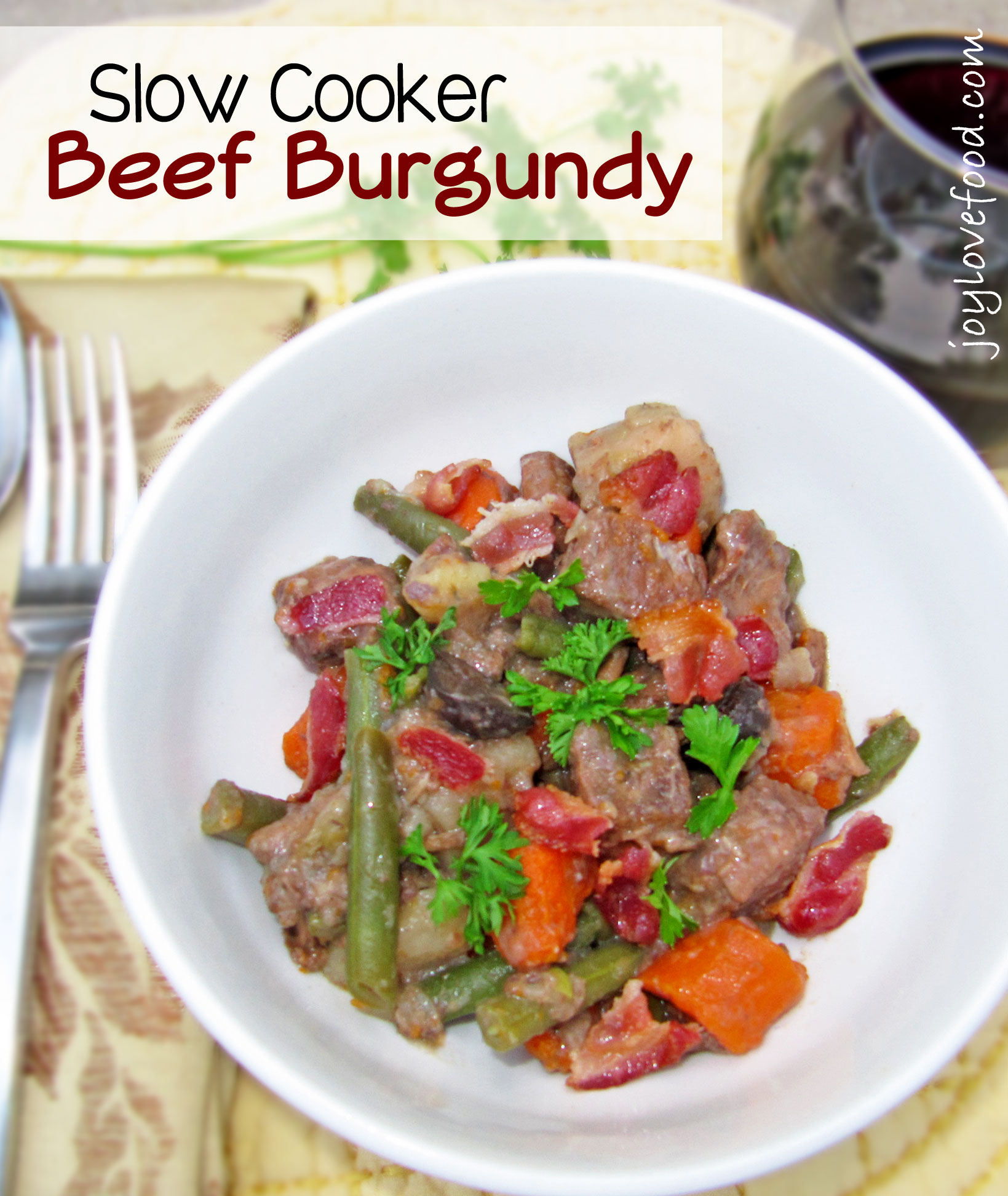 Slow Cooker Beef Burgundy Joy Love Food