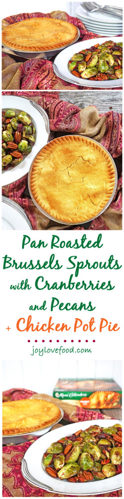 Pan Roasted Brussels Sprouts with Cranberries and Pecans along with a Marie Callender's Chicken Pot Pie is a delicious, wholesome and easy family dinner solution, perfect for the busy holiday season. #PotPiePlease #ad